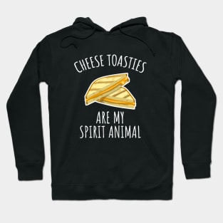 Cheese Toasties Are My Spirit Animal Hoodie